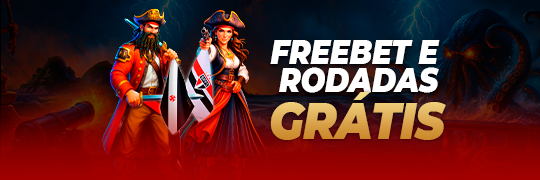 Freebet + Rodadas Grátis!